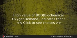 High Value Of Bodbiochemical Oxygendemand Indicates That Biology Question