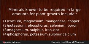 Minerals Known To Be Required In Large Amounts For Plant Biology Question