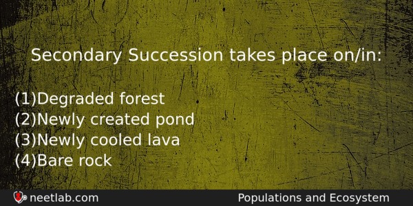 Secondary Succession Takes Place Onin Biology Question 