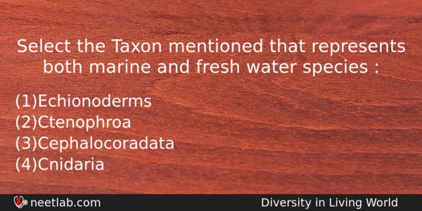 Select The Taxon Mentioned That Represents Both Marine And Fresh Biology Question 