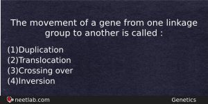 The Movement Of A Gene From One Linkage Group To Biology Question