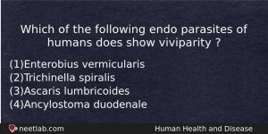 Which Of The Following Endo Parasites Of Humans Does Show Biology Question