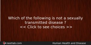 Which Of The Following Is Not A Sexually Transmitted Disease Biology Question