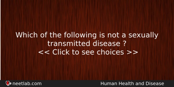 Which Of The Following Is Not A Sexually Transmitted Disease Biology Question 