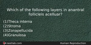 Which Of The Following Layers In Anantral Follicleis Acelluar Biology Question