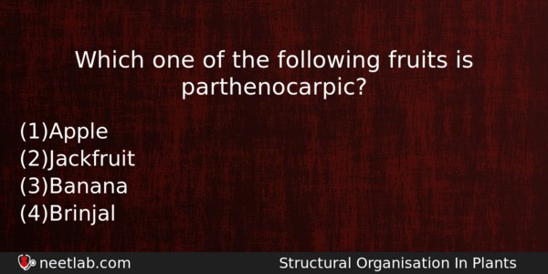 Which One Of The Following Fruits Is Parthenocarpic Biology Question 