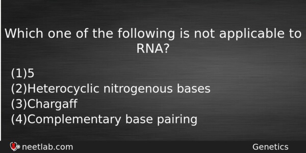 Which One Of The Following Is Not Applicable To Rna Biology Question 