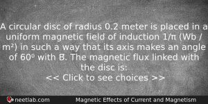 A Circular Disc Of Radius 02 Meter Is Placed In Physics Question
