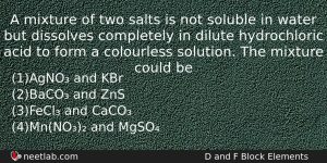 A Mixture Of Two Salts Is Not Soluble In Water Chemistry Question
