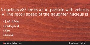 A Nucleus X Emits An Particle With Velocity V Physics Question