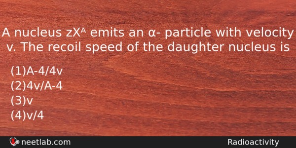 A Nucleus X Emits An Particle With Velocity V Physics Question 