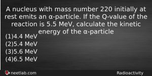 A Nucleus With Mass Number 220 Initially At Rest Emits Physics Question