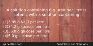 A Solution Containing 6 G Urea Per Litre Is Isotonic Chemistry Question