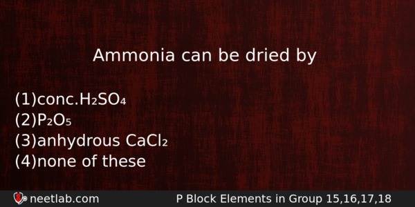 Ammonia Can Be Dried By Chemistry Question 