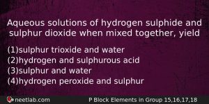 Aqueous Solutions Of Hydrogen Sulphide And Sulphur Dioxide When Mixed Chemistry Question