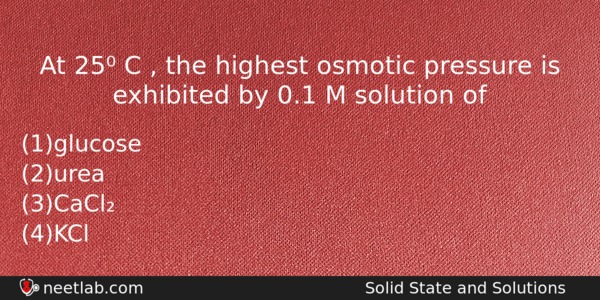 At 25 C The Highest Osmotic Pressure Is Exhibited Chemistry Question 