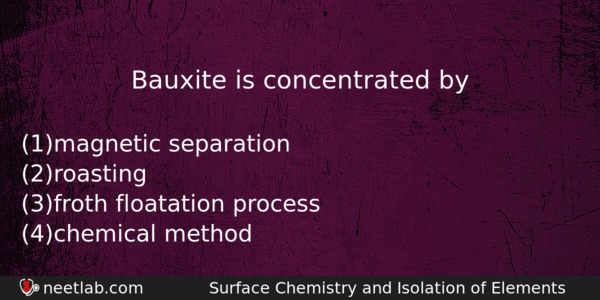 Bauxite Is Concentrated By Chemistry Question 
