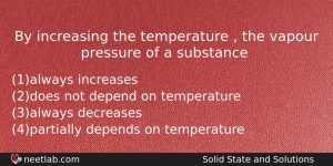 By Increasing The Temperature The Vapour Pressure Of A Chemistry Question