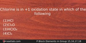 Chlorine Is In 1 Oxidation State In Which Of The Chemistry Question