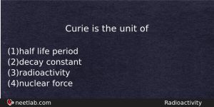 Curie Is The Unit Of Physics Question
