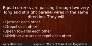 Equal Currents Are Passing Through Two Very Long And Straight Physics Question