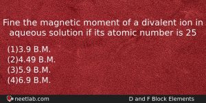 Fine The Magnetic Moment Of A Divalent Ion In Aqueous Chemistry Question