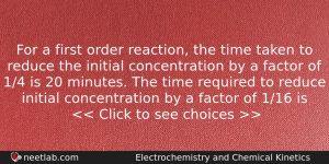 For A First Order Reaction The Time Taken To Reduce Chemistry Question