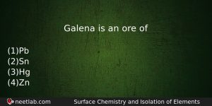 Galena Is An Ore Of Chemistry Question