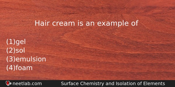 Hair Cream Is An Example Of Chemistry Question 
