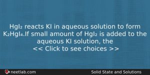 Hgi Reacts Ki In Aqueous Solution To Form Khgiif Small Chemistry Question