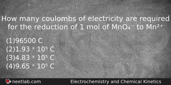 How Many Coulombs Of Electricity Are Required For The Reduction Chemistry Question 