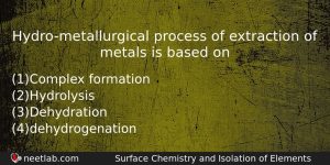 Hydrometallurgical Process Of Extraction Of Metals Is Based On Chemistry Question
