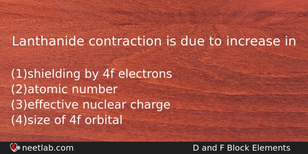 Lanthanide Contraction Is Due To Increase In Chemistry Question 