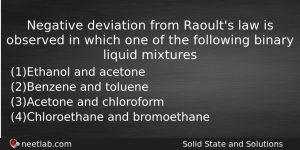 Negative Deviation From Raoults Law Is Observed In Which One Chemistry Question