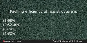 Packing Efficiency Of Hcp Structure Is Chemistry Question