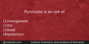 Pyrolusite Is An Ore Of Chemistry Question