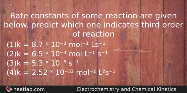 Rate Constants Of Some Reaction Are Given Below Predict Which Chemistry Question 