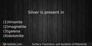 Silver Is Present In Chemistry Question