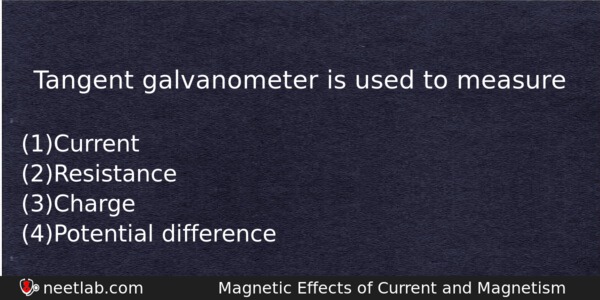 Tangent Galvanometer Is Used To Measure Physics Question 
