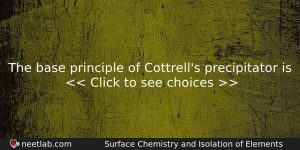 The Base Principle Of Cottrells Precipitator Is Chemistry Question