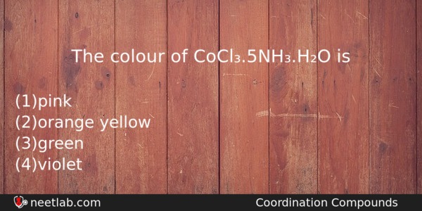 The Colour Of Cocl5nhho Is Chemistry Question 