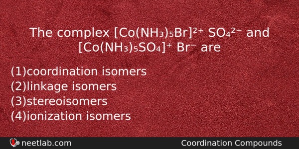 The Complex Conhbr So And Conhso Br Are Chemistry Question 