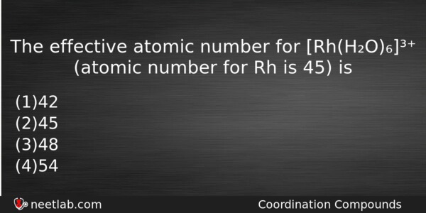 The Effective Atomic Number For Rhho Atomic Number For Rh Chemistry Question 