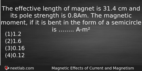 The Effective Length Of Magnet Is 314 Cm And Its Physics Question 