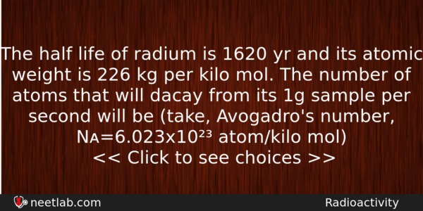 The Half Life Of Radium Is 1620 Yr And Its Physics Question 