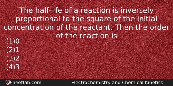 The Halflife Of A Reaction Is Inversely Proportional To The Chemistry Question 