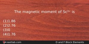 The Magnetic Moment Of Sc Is Chemistry Question
