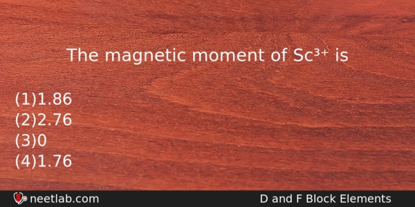 The Magnetic Moment Of Sc Is Chemistry Question 