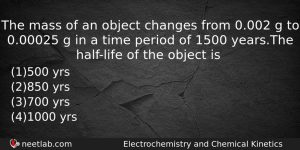 The Mass Of An Object Changes From 0002 G To Chemistry Question