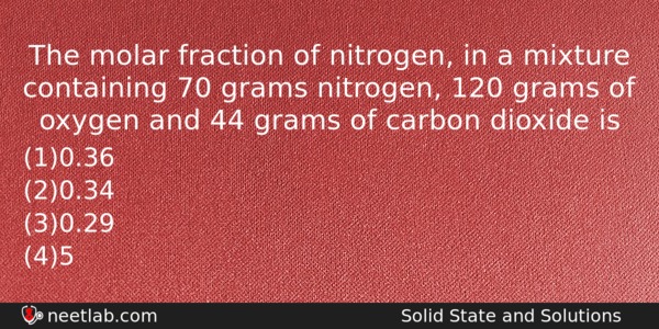 The Molar Fraction Of Nitrogen In A Mixture Containing 70 Chemistry Question 